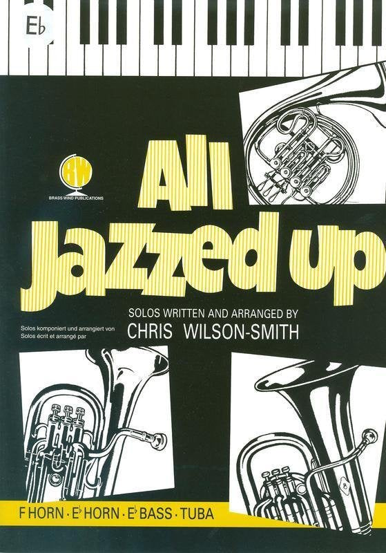 All Jazzed Up for E Flat Horn