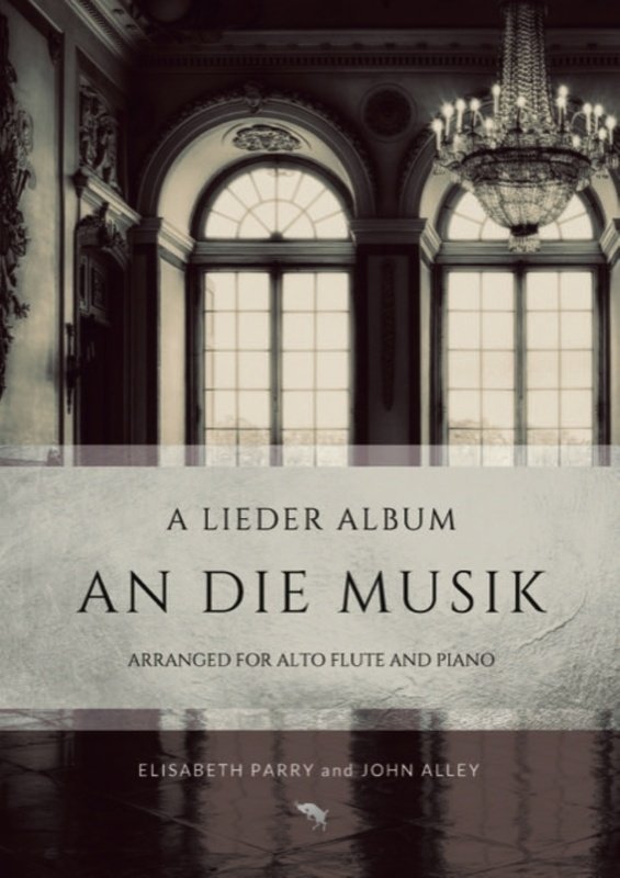 An Die Musik A Lieder Album Arranged for Alto Flute/Piano