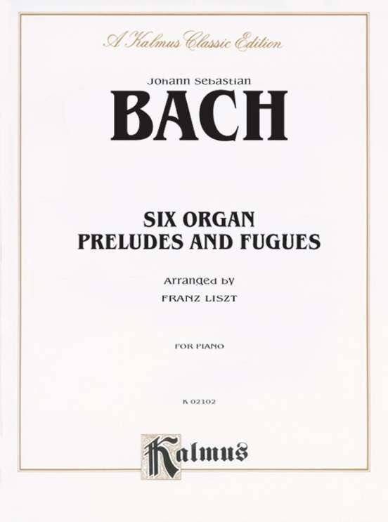 Bach - 6 Organ Preludes and Fugues for Piano