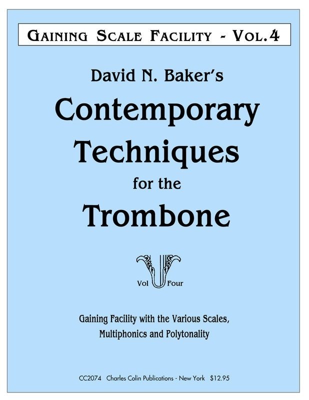 Baker - Contemporary Techniques for the Trombone Vol 4