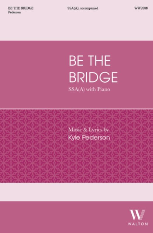 Be the Bridge Ssa(A)/Piano