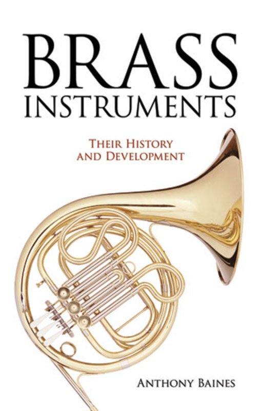 Brass Instruments Their History and Development