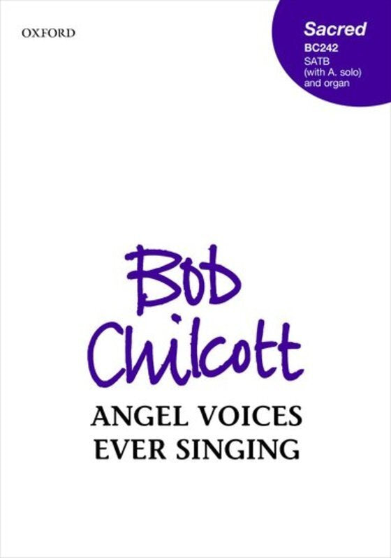 Chilcott - Angel Voices Ever Singing Satb/Organ