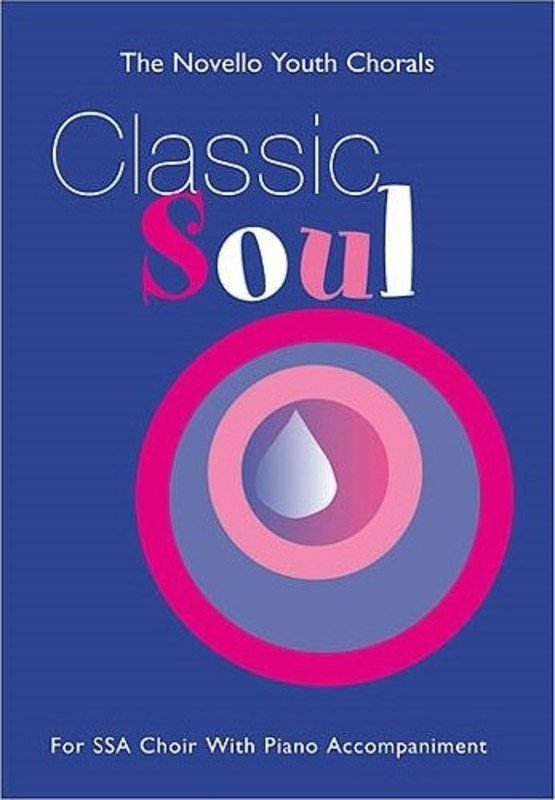 Classic Soul Ssa/Piano Novello Youth Chora