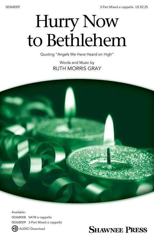 Hurry Now to Bethlehem 3 Part Mixed A Cappella