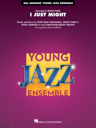 I Just Might for Jazz Ensemble Je3 Score