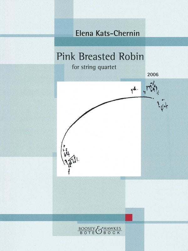 Kats-Chernin - Pink Breasted Robin String Quartet Sc/Pts
