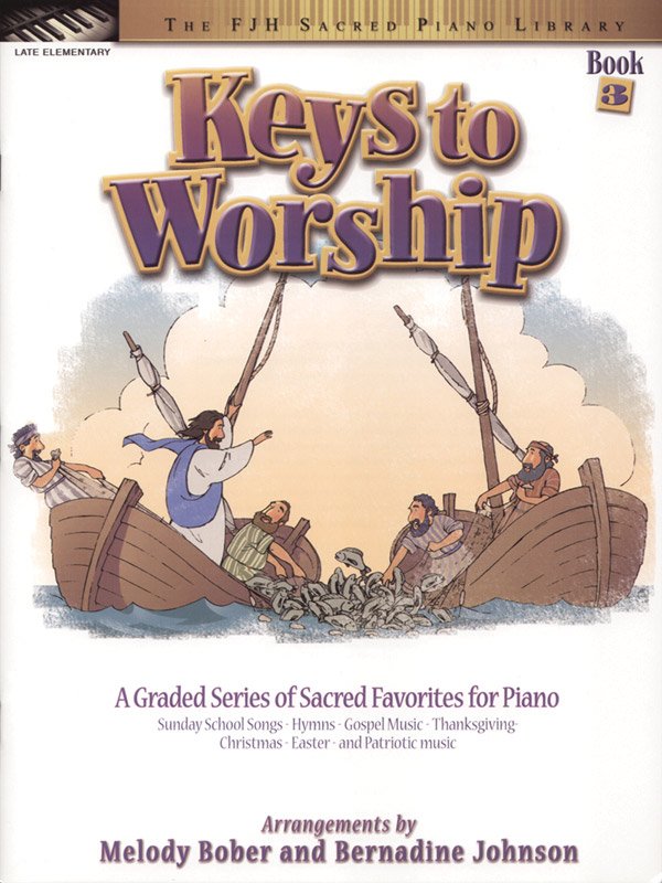 Keys to Worship Book 3 A Graded Series of Sacred Favorites