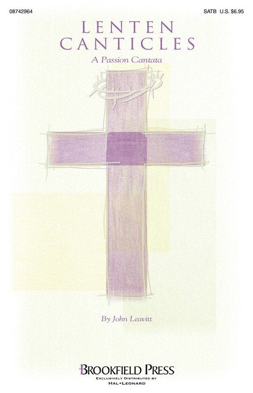 Lenten Canticles A Passion Cantata SATB