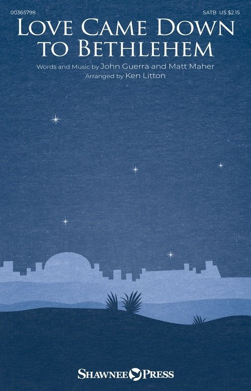 Love Came Down to Bethlehem SATB