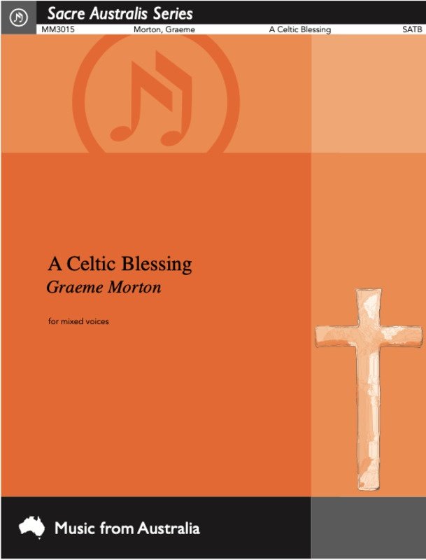 Morton - A Celtic Blessing SATB A Cappella