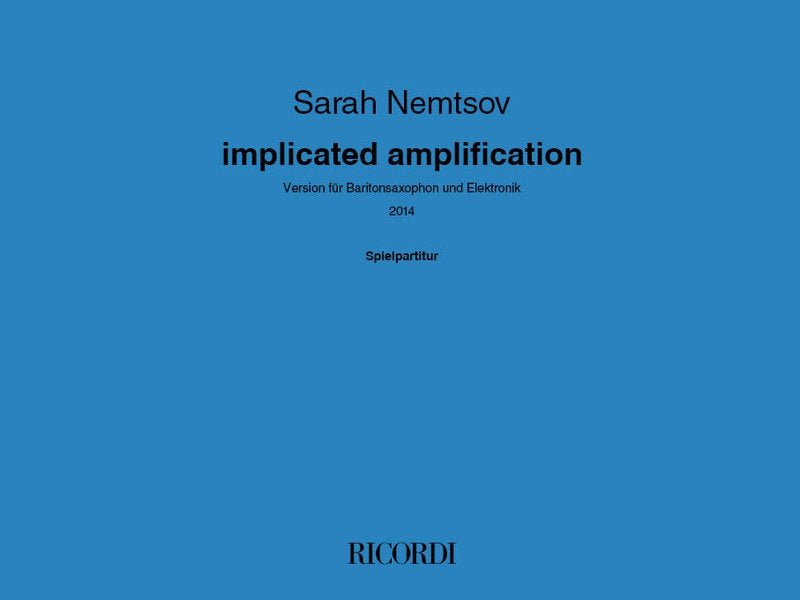 Nemtsov - Implicated Amplification Baritone Sax/Electronics