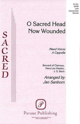 O Sacred Head Now Wounded SATB A Capp