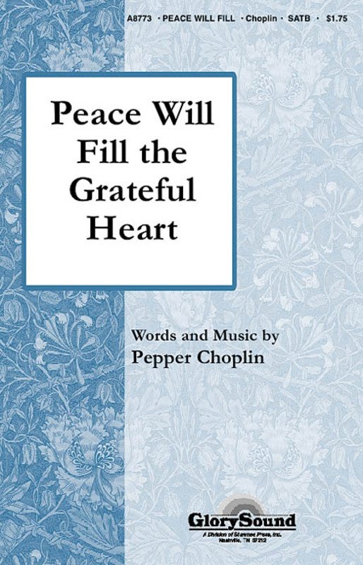Peace Will Fill the Grateful Heart SATB