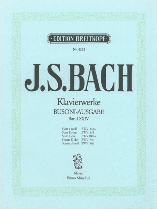 Piano Works Book 24 BWV 818A 819 1006A 963 964