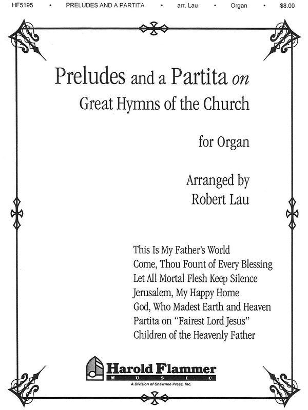 Preludes and A Partita on Great Hymns of the Org