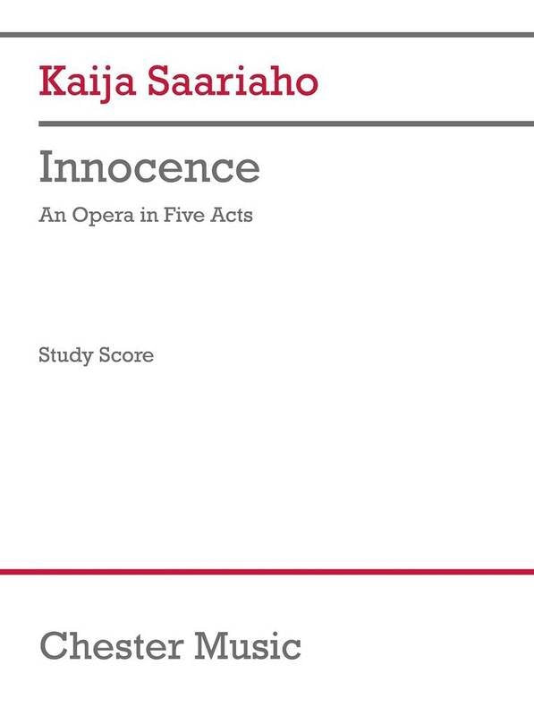 Saariaho - Innocence an Opera in Five Acts Study Score