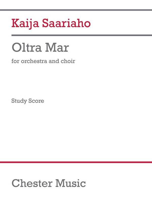 Saariaho - Oltra Mar for Orchestra/Choir Study Score