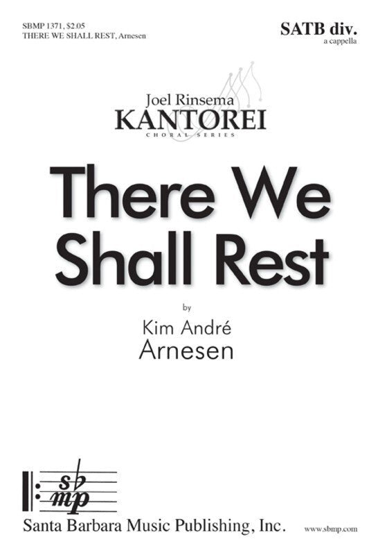 There We Shall Rest SATB Divisi A Cappella