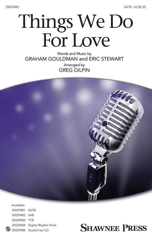 Things We Do for Love SATB