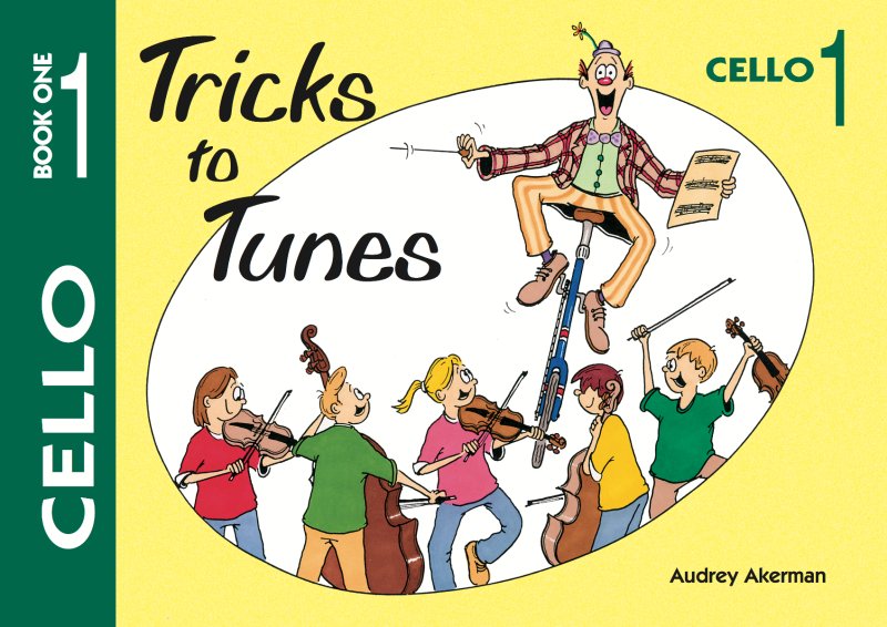 Tricks to Tunes Cello Book 1