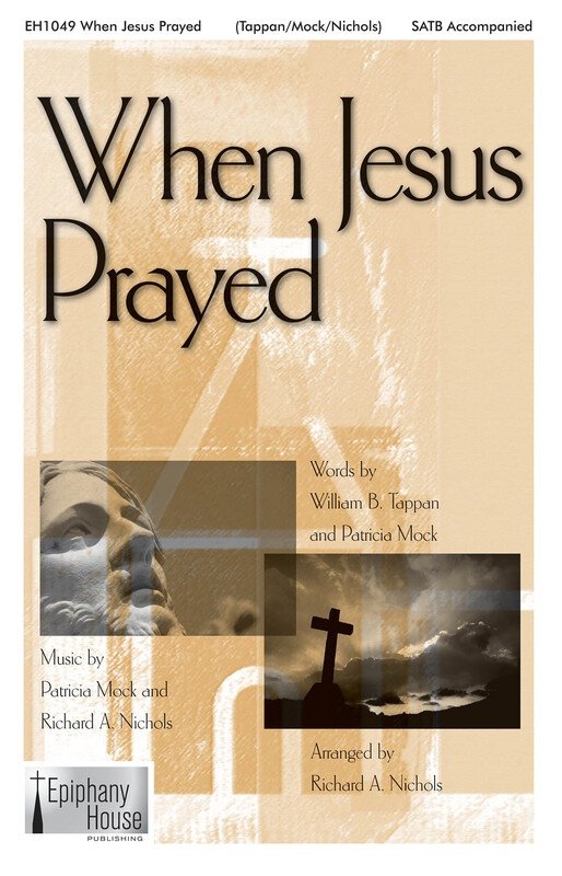 When Jesus Prayed SATB