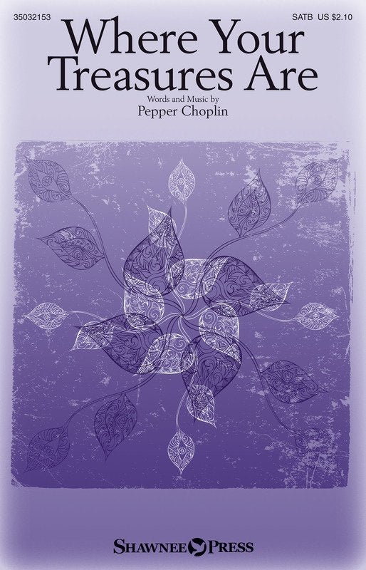 Where Your Treasures Are SATB