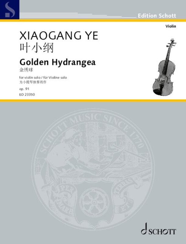 Xiaogang Ye - Golden Hydrangea Op 91 for Violin Solo